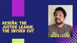 Reseña: The Justice League, The Snyder Cut