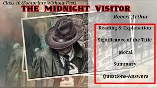 Class 10 (Footprints Without Feet) - THE MIDNIGHT VISITOR