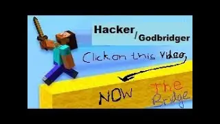 When you befriend a hacker/godbridger in minecraft (The Bridge)
