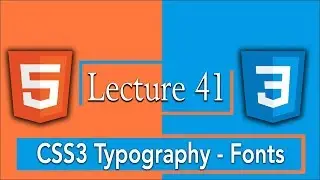 How to use Fonts in HTML5 and CSS3 - CSS Typography Tutorials | 41 - HTML5 and CSS3 Tutorials
