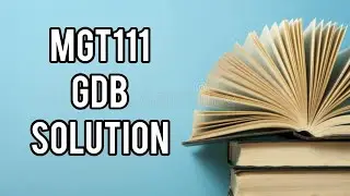 Mgt111 Gdb Solution 1 Fall 2022 and 2023