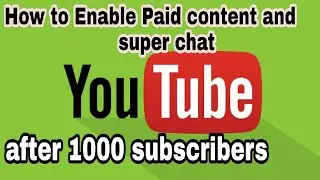 How To Enable Paid Content and Super Chat 2017