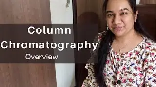 Column Chromatography | Overview of Column Chromatography | Basics of Column Chromatography