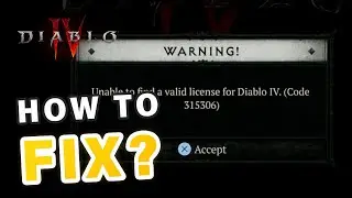 Unable to find a Valid License Error Code 315306 | Possible Solution ► Diablo 4