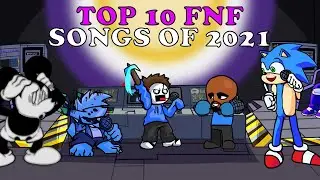 Top 10 Friday Night Funkin My Best Songs of 2021 (23.000 subs special)