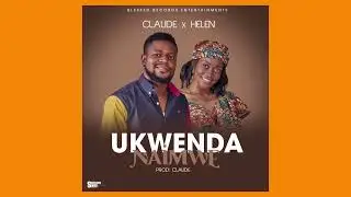Ukwenda Naimwe by Claude ft Helen Chembo