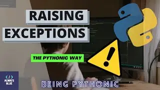 Exception Handling in Python | How to Raise an Exception in a Pythonic Way