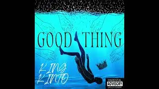 Good Thing - King Kinto (Official Audio)