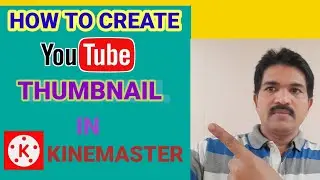 HOW  TO  CREATE  YOUTUBE  THUMBNAIL IN KINEMASTER