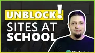 How to Unblock Sites at School 2024 🏫 Easy Fix!