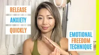 HOW TO RELEASE ANXIETY QUICKLY. EFT EMOTIONAL FREEDOM TECHNIQUE
