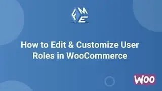 How to Edit & Customize WooCommerce User Roles - FME ADDONS