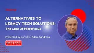 Alternatives to Legacy Tech Solutions: The Case Of MicroFocus