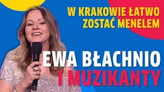 W Krakowie łatwo zostać menelem I Ewa Błachnio i Muzikanty