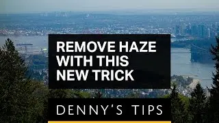 New Dehaze Trick (Very Easy)
