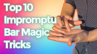Top 10 Impromptu Bar Magic Tricks