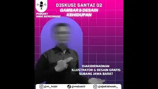 [PODCAST MARI BERDISKUSI] SERI DISKUSI SANTAI EPS. 2 Gambar & Desain Kehidupan