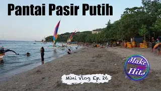 Pantai Pasir Putih Situbondo || Mini Vlog Ep. 26