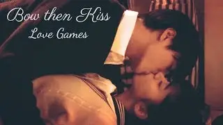 ♡ Bow then Kiss || Love Games ♡