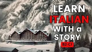 LEARN ITALIAN PODCAST: #46 - Rigopiano - Italian for upper intermediate/advanced