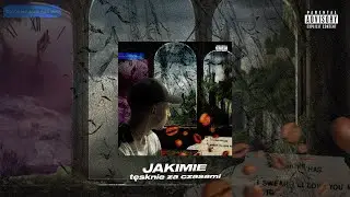 Jakimie - Tęsknie za czasami