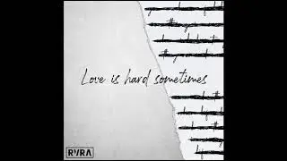 RVRA - love is hard sometimes (Full EP)