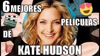 6 MEJORES PELÍCULAS DE KATE HUDSON 🎬