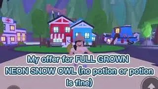 My offer for NEON FULL GROWN SNOW OWL!
