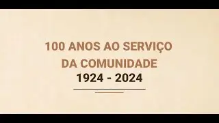 100 anos ao serviço da comunidade: 1924-2024