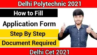 Delhi Polytechnic Online Form 2021 : How to Fill Application Form || Document Required || Cet 2021