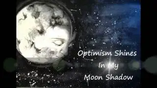 Optimism Shines In My Moon Shadow (multiple sclerosis)