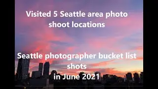 Seattle photographer bucket list shots in June 2021