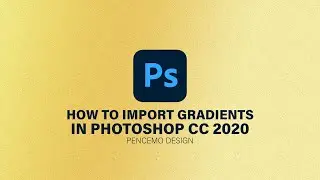 How to import gradients in photoshop cc 2020