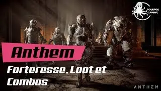 Anthem Forteresse, Loot et Combos