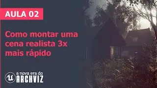 Aula 2 - Como montar uma cena realista 3x mais rápido [A Nova Era do ArchViz]
