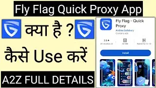 How To Use Fly Flag Quick Proxy App !! Fly Flag Quick Proxy App Kaise Use Kare