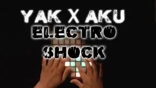 Yak x Aku - Electro Shock (Live Launchpad Perfomance)