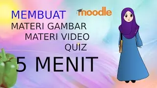 TUTORIAL MEMBUAT MATERI ,GAMBAR, VIDEO, QUIS, MOODL CUMA 5 MENIT