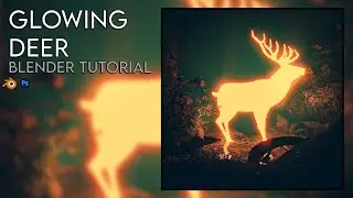 Glowing Deer Scene - Blender 3.0 / Photoshop Tutorial