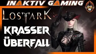 Krasser Überfall 🎮Lost Ark 