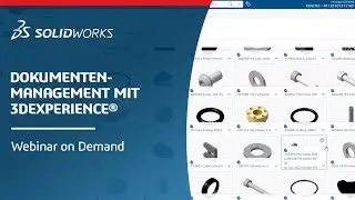 Dokumentenmanagement mit 3DEXPERIENCE® SOLIDWORKS