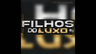 MUSICA  NOVA FILHOS DO LUXO