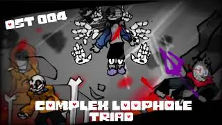Complex Loophole Triad OST 004 - Spotlight of Unknown Occurrences (125 Subscribers Special)