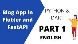 Create Blog Application in Flutter and FastAPI | PART 1 | ENGLISH