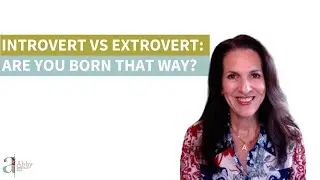 Introvert vs  Extrovert: Are You Born That Way?