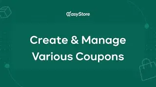 Create Multiple Coupon Variations with EasyStore