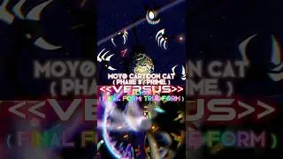 moyø cartoon cat phase 9 vs zachary final form