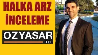 ÖZYAŞAR TEL VE GALVANİZLEME #OZYSR HALKA ARZ İNCELEME | BORSA | YATIRIM