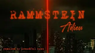Rammstein - Adieu (Dreadful Broz remix)
