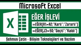 EXCEL EĞER FORMÜLÜ - EXCEL EĞER İŞLEVİ - EXCEL IF FORMÜLÜ - EXCEL KOŞUL  / EXCEL DERSLERİ